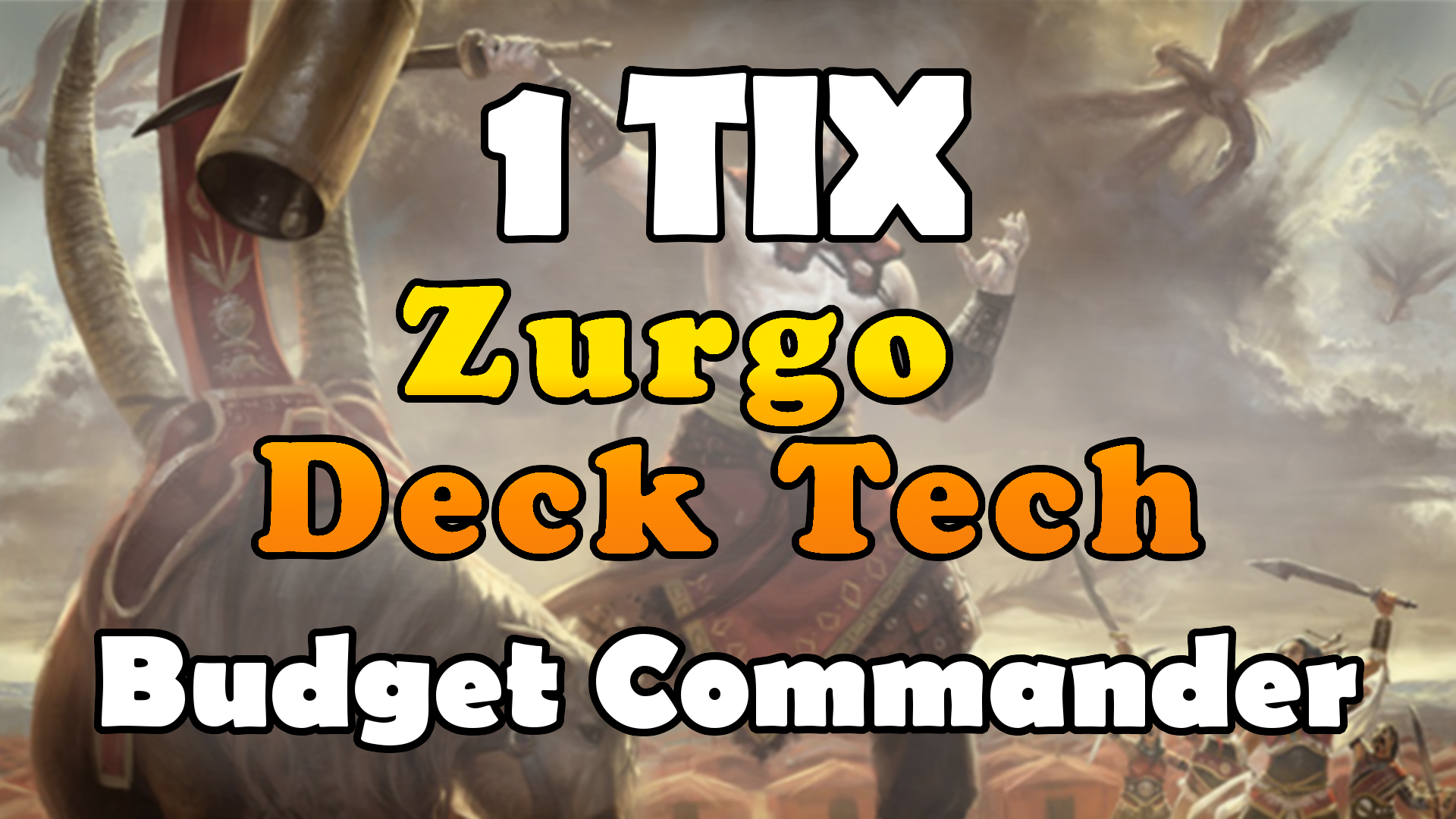 1 TIX Zurgo Budget Deck Tech